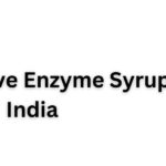 Best Digestive Enzyme Syrup in India