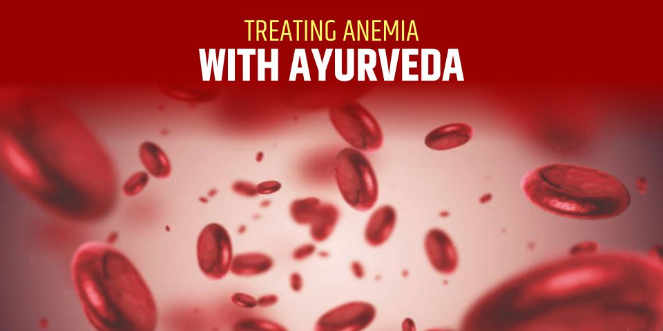 Best Ayurvedic Medicines for Anemia